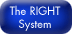 The RIGHT System button